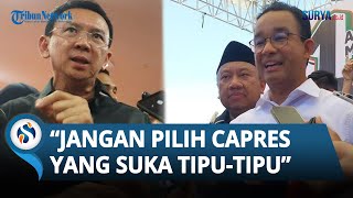 Ahok Sindir Janji Politik Anies: Jangan Pilih Capres Tipu-tipu, Ingat Rumah DP Nol Persen Jakarta?