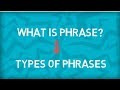 Types of Phrases | Five Types | What is a Phrase? | English Grammar