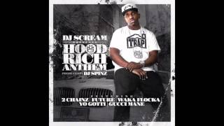 DJ Scream (ft. 2 Chainz, Future, Waka Flocka Flame, Yo Gotti &amp; Gucci Mane) - Hood Rich Anthem