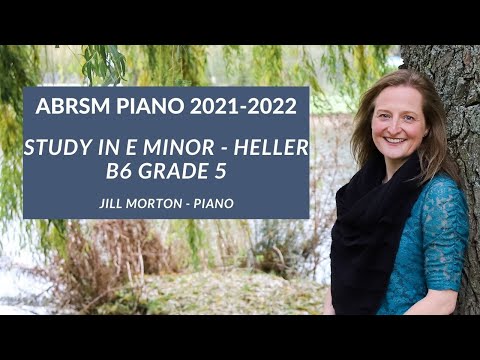 Study in E minor - Heller, B:6 Grade 5 ABRSM Piano 2021 2022, Jill Morton - Piano