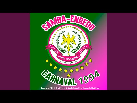 Carnaval 1994 - Do Sonho à Realidade, Cem Anos de Notícias (Samba - Enredo)