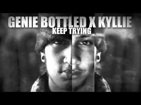 Genie Bottled Ft. Kyllie - Keep trying
