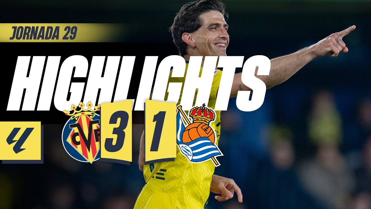 HIGHLIGHTS | VILLARREAL 3-1 REAL SOCIEDAD | LALIGA