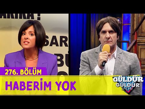 Haberim Yok - Güldür Güldür Show 276.Bölüm