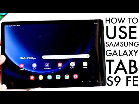 How To Use Samsung Galaxy Tab S9 FE! (Complete Beginners Guide)