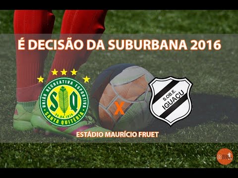 [CHAMADA] - SANTA QUITÉRIA X IGUAÇU | SUBURBANA 2016