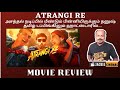 Atrangi Re Hindi Tamil dubbed movie review by Jackiesekar | Jackiecinemas | Dhanush |ARR |Akshay