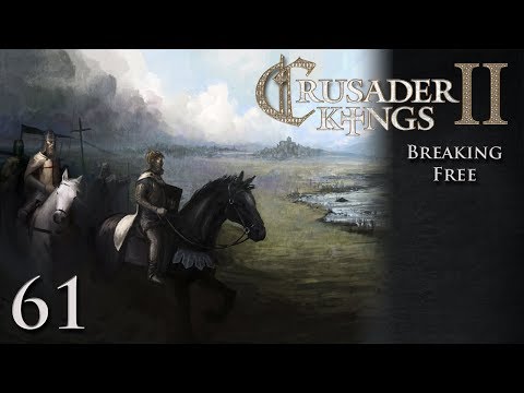 CK2 Multiplayer: Breaking Free w/Kilkakon Part 61