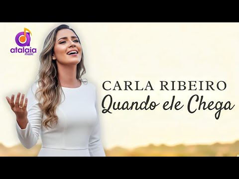 Não Dá Pra Ouvir Sem Chorar 😭 Quando Ele Chega | Carla Ribeiro [Pseudo Vídeo]