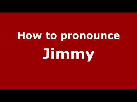 How to pronounce Jimmy