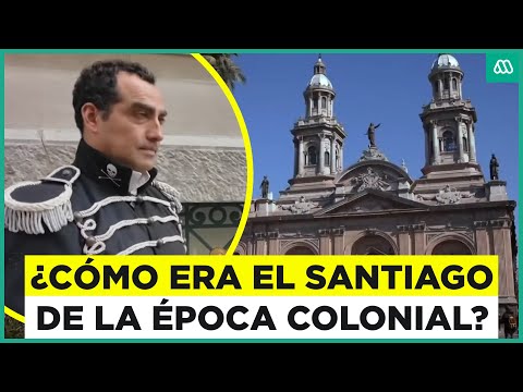 Chile Oculto | Un recorrido histórico por el Santiago de 1810
