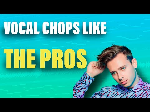 How to MAKE VOCAL CHOPS like a PRO! (POP, FUTURE BASS, COLOR BASS)