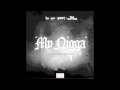 YG - My Nigga ft. Jeezy, Rich Homie Quan (Brenny ...