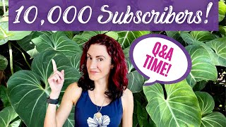 10K Subscribers Q&A! | Your Planty and Personal Questions Answered