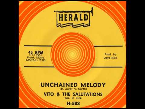 UNCHAINED MELODY, Vito & The Salutations, (Herald #583) 1963