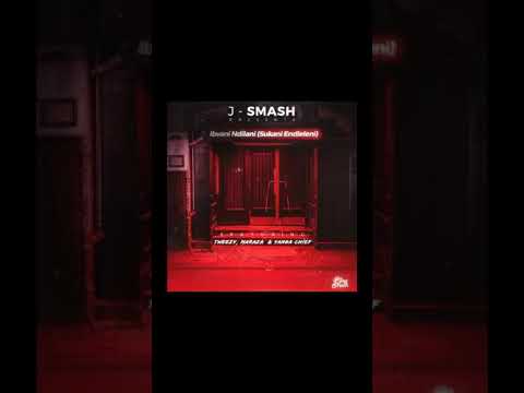 J Smash ft Tweezy  Maraza x Yanga Chief   Ibvani Ndilani  Sukani Endleleni