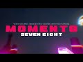SEVEN EIGHT - MOMENT0 (Lyric Video)