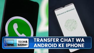 Berikut Cara Mudah untuk Memindahkan Chat WhatsApp dari Android ke iPhone
