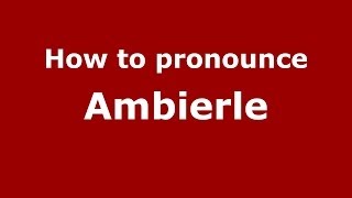 How to pronounce Ambierle