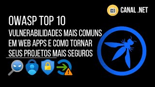 OWASP Top 10: vulnerabilidades mais comuns em Web Apps e como tornar seus projetos mais seguros