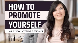 How to Market Yourself As a New Interior Designer (With and Without Social Media)