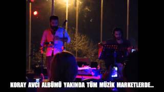 KORAY AVCI - ASİ VE MAVİ - Çamlıca-İstanbul Konserinden