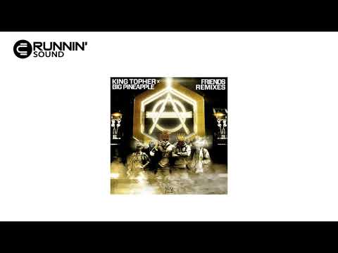 King Topher, Big Pineapple - Friends (MADDOW Remix)