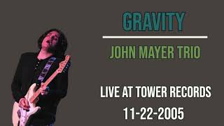 Gravity (John Mayer Trio) - Live at Tower Records 11/22/2005