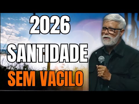 Santidade Sem Vacilo - Pr Cláudio Duarte 2026