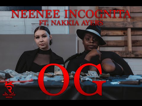 Neenee Incognita ft. Nakkia Ayers - O.G. (Dir. by Caleb Vance)