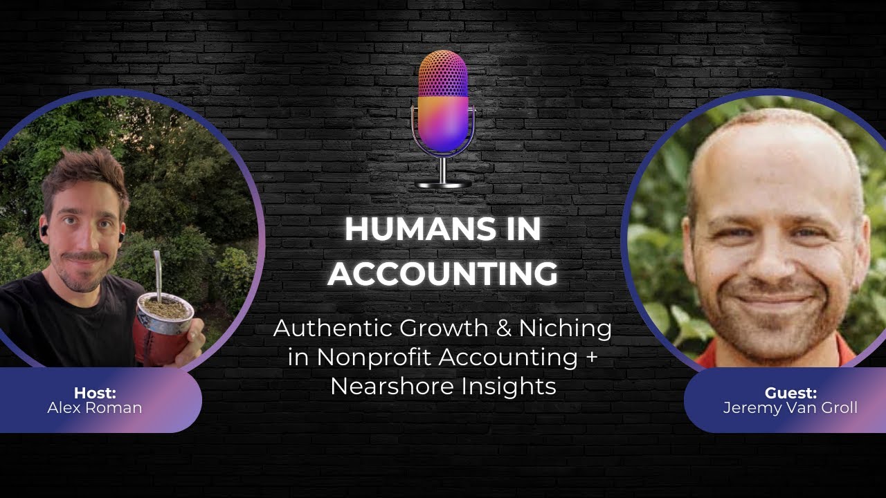 S2E5 - Jeremy Van Groll on Authentic Growth & Building a Nonprofit Accounting Niche