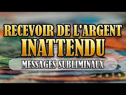 RECEVOIR DE L'ARGENT INATTENDU | Subliminal Français | Énergie Positive