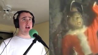 You&#39;re a Mean One Mr. Grinch Impersonation Cover