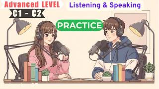 C1–C2 English Listening Practice | Improve Fluency with Advanced Podcasts