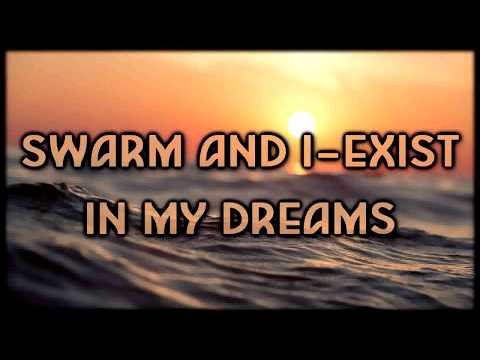 SWARM & I-Exist - In My Dreams [Lyrics on screen]