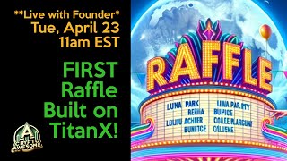 Raffle Built on TitanX - Tuesday 4-23 11am EST