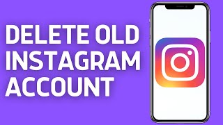 How To Delete Old Instagram Account Without Password, Email and Phone Number
