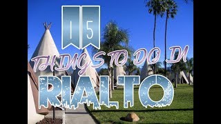 Top 15 Things To Do In Rialto, California