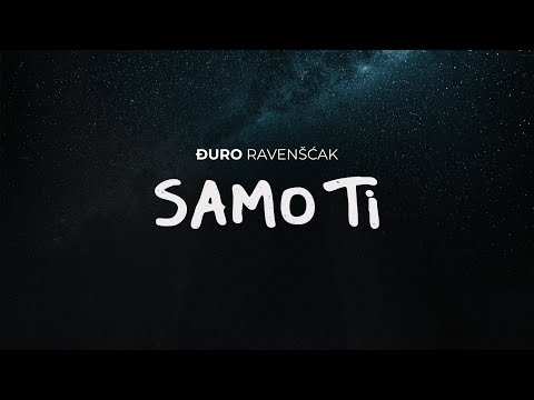 Đuro Ravenšćak - Samo Ti [Official Lyric Video]