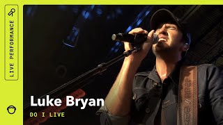Luke Bryan &quot;Do I &quot;: (Live)