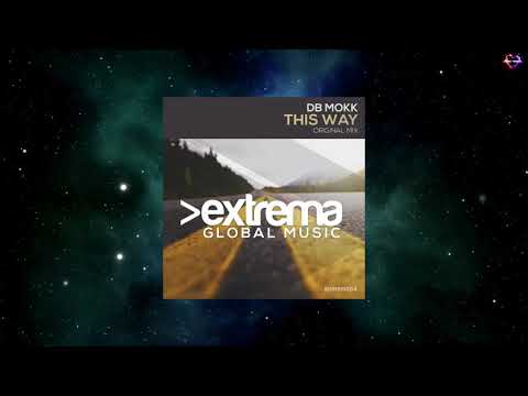 Db Mokk - This Way (Extended Mix) [EXTREMA GLOBAL MUSIC]