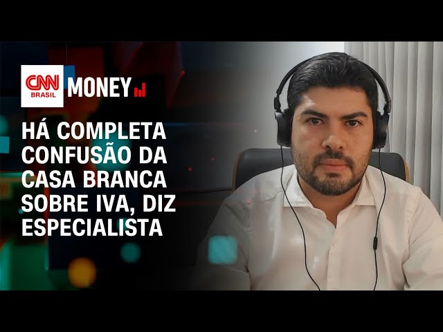 Há completa confusão da Casa Branca sobre IVA, diz especialista | Money News