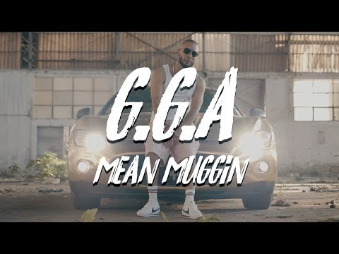 G.G.A - Mean Muggin (Official Music Video)