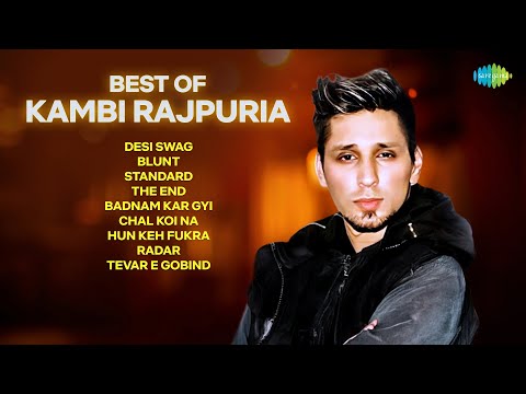 Best of Kambi Rajpuria | Desi Swag | Blunt | Standard | The End | Punjabi Songs | Retro Punjabi Song