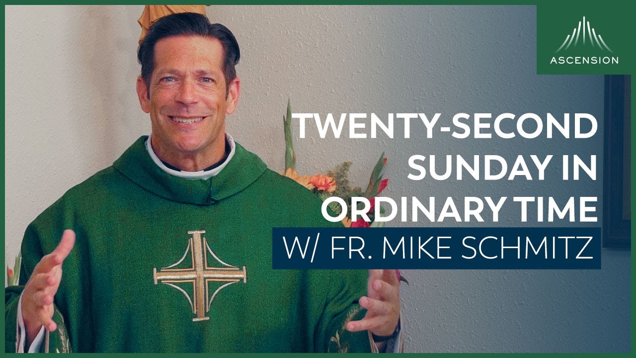 Twenty-second Sunday in Ordinary Time - Mass with Fr. Mike Schmitz