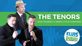 The Tenors - Have Yourself a Merry Little Christmas | Elvis Duran Live