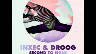 Inxec & Droog - Second To None (Original Mix)