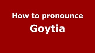 How to pronounce Goytia