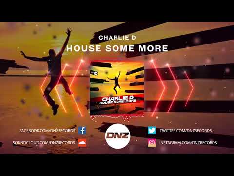 DNZF804 // CHARLIE D - HOUSE SOME MORE (Official Video DNZ Records)
