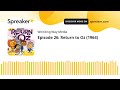 Episode 26 Return To Oz 1964